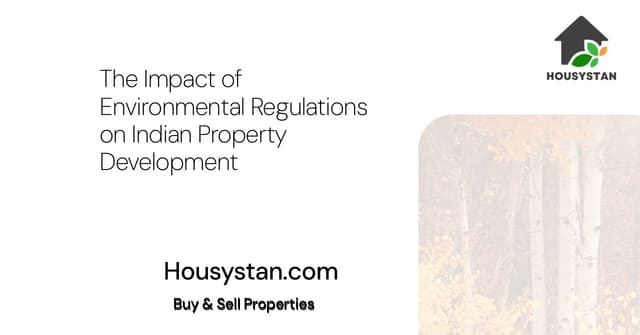 The Impact of Environmental Regulations on Indian Property Development