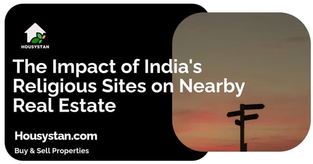 The Impact of India's Religious Sites on Nearby Real Estate