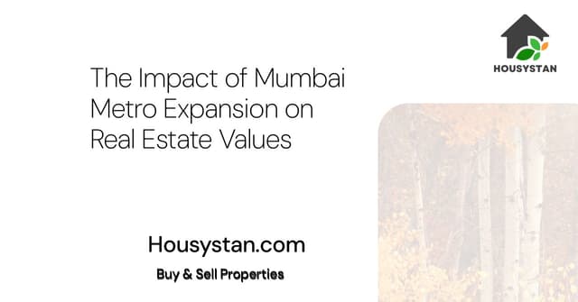 The Impact of Mumbai Metro Expansion on Real Estate Values