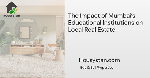 The Impact of Mumbai’s Educational Institutions on Local Real Estate