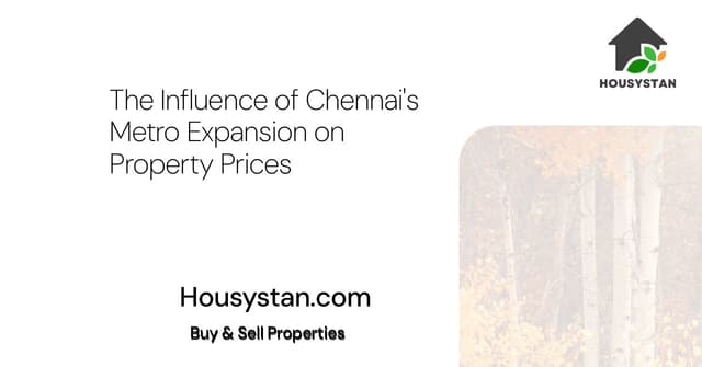 The Influence of Chennai's Metro Expansion on Property Prices