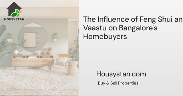 The Influence of Feng Shui and Vaastu on Bangalore's Homebuyers