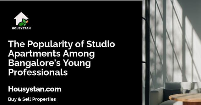 The Popularity of Studio Apartments Among Bangalore's Young Professionals