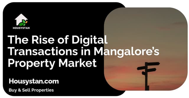 The Rise of Digital Transactions in Mangalore’s Property Market