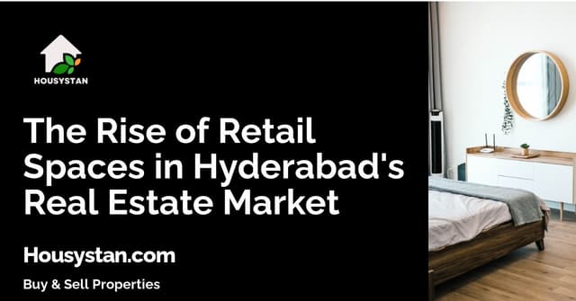 The Rise of Retail Spaces in Hyderabad's Real Estate Market