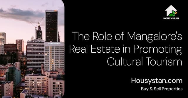 The Role of Mangalore's Real Estate in Promoting Cultural Tourism