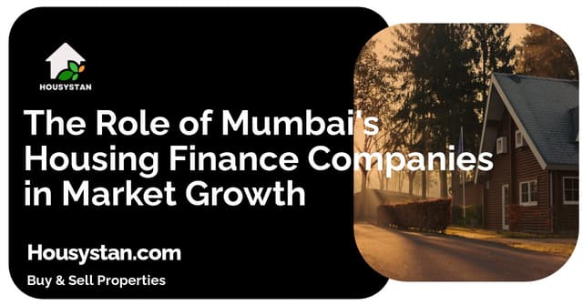 The Role of Mumbai's Housing Finance Companies in Market Growth