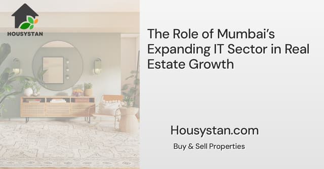 The Role of Mumbai’s Expanding IT Sector in Real Estate Growth