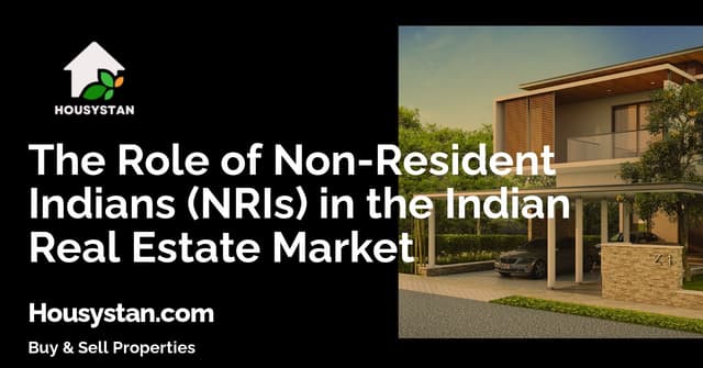 The Role of Non-Resident Indians (NRIs) in the Indian Real Estate Market