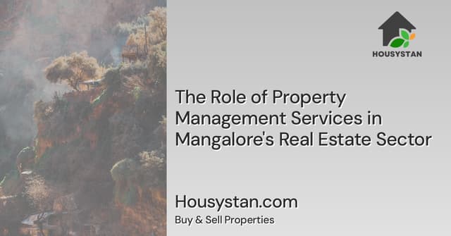 The Role of Property Management Services in Mangalore's Real Estate Sector