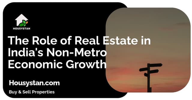 The Role of Real Estate in India's Non-Metro Economic Growth