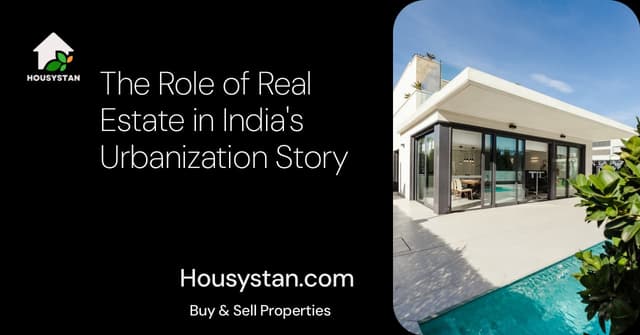 The Role of Real Estate in India's Urbanization Story