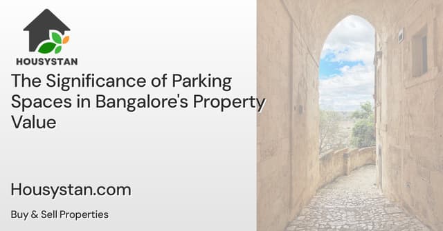 The Significance of Parking Spaces in Bangalore's Property Value