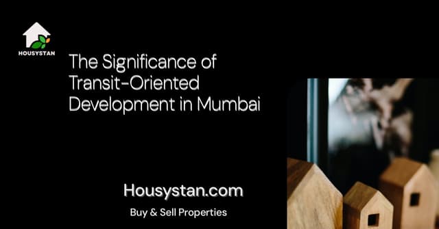 The Significance of Transit-Oriented Development in Mumbai