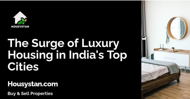 The Surge of Luxury Housing in India's Top Cities
