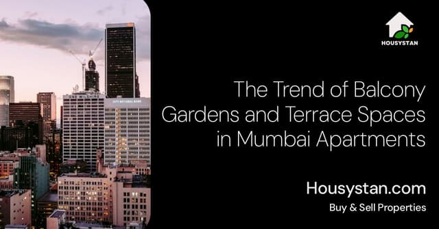 The Trend of Balcony Gardens and Terrace Spaces in Mumbai Apartments
