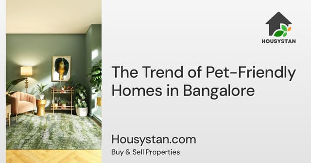 The Trend of Pet-Friendly Homes in Bangalore