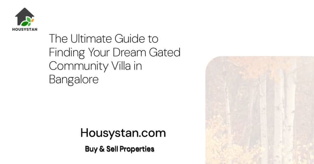 The Ultimate Guide to Finding Your Dream Gated Community Villa in Bangalore