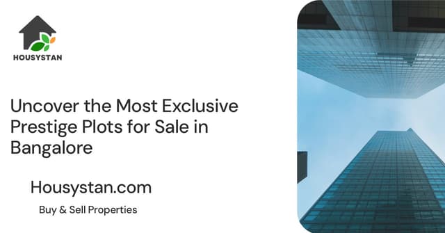 Uncover the Most Exclusive Prestige Plots for Sale in Bangalore