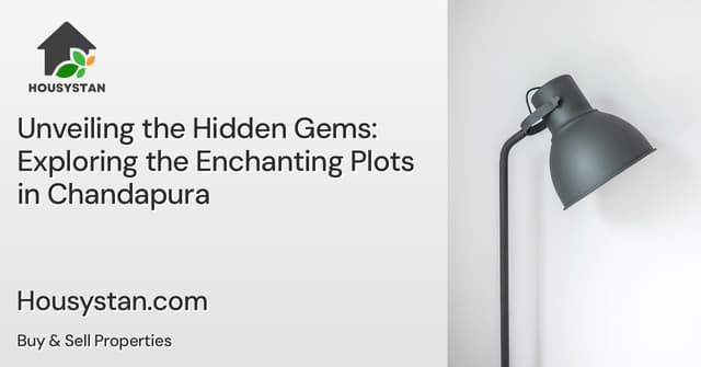 Unveiling the Hidden Gems: Exploring the Enchanting Plots in Chandapura