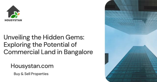 Unveiling the Hidden Gems: Exploring the Potential of Commercial Land in Bangalore